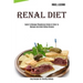 Renal Diet: Guide To Manage Phosphorus Intake in Order to Manage and Avoid Kidney Disease (Easy Recipes for Healthy Kidneys)