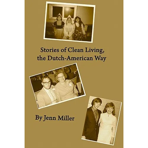Stories of Clean Living, the Dutch-American Way