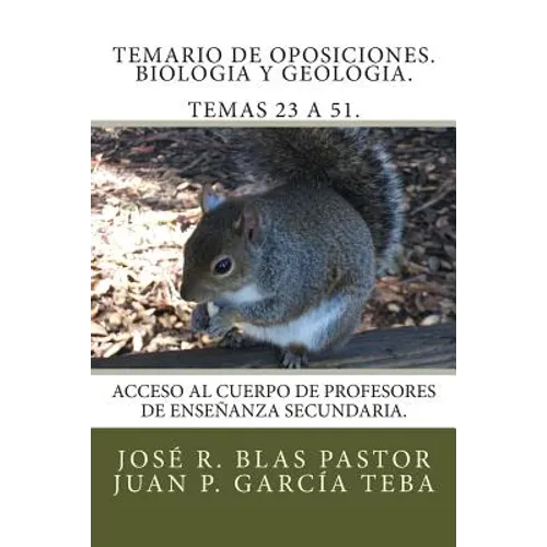 Temario de oposiciones. Biologia y geologia. Temas 23 a 51.: Acceso al Cuerpo de Profesores de Enseñanza Secundaria.