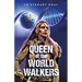Queen of the World Walkers