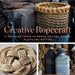 Creative Ropecraft: A Treasure Trove of Knots, Hitches, Bends, Plaits and Netting