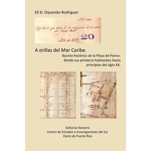 A orillas del Mar Caribe.: Boceto histórico de la Playa de Ponce. Desde sus primeros habitantes hasta principios del siglo XX.