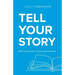 Tell Your Story: Build your brand and grow your business