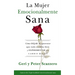 La Mujer Emocionalmente Sana: Cómo Dejar de Aparentar Que Todo Marcha Bien Y Experimentar Un Cambio de Vida = Emotionally Healthy Woman