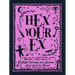 Hex Your Ex: And 100+ Other Spells to Right Wrongs and Banish Bad Luck for Good