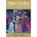 Mary Tudor, England's first Queen Regnant. Truth is the Daughter of Time