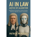 AI in Law: Justice by Algorithm