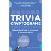 Trivia Cryptograms: When the Code Is Cracked, It Reveals a Fact