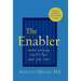 The Enabler: When Helping Hurts the Ones You Love