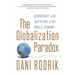 The Globalization Paradox: Democracy and the Future of the World Economy
