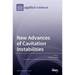 New Advances of Cavitation Instabilities