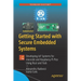 Getting Started with Secure Embedded Systems: Developing Iot Systems for Micro: Bit and Raspberry Pi Pico Using Rust and Tock