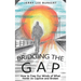 Bridging the Gap: How to Free Our Minds of What Holds Us Captive and Broken