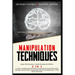 Manipulation Techniques: Dark Psychology & How to Analyze People 2 in 1 A Guide to Speed Reading People, Persuasion, Deception, Mind Control, N
