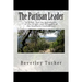 The Partisan Leader: A Novel. And An Apocalypse of the Origin and Struggles of the Southern Confederacy