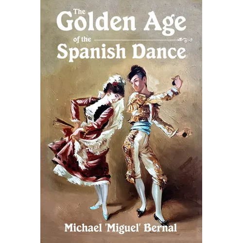 The Golden Age of the Spanish Dance