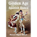 The Golden Age of the Spanish Dance