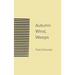 Autumn Wind, Weeps