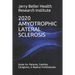 Amyotrophic Lateral Sclerosis: Guide for Patients, Families, Caregivers, & Medical Professionals