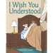 I Wish You Understood