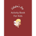 Valentine's Day Activity Book For Kids: Coloring pages, mazes, word search puzzles, sudoku, tic tac toe, and hangman