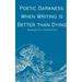 Poetic Darkness: When Writing is Better than Dying
