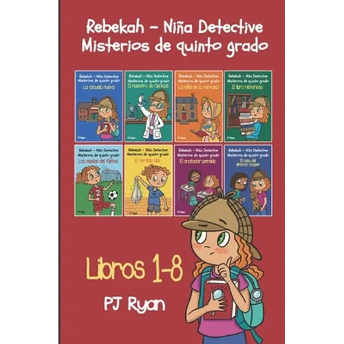 Rebekah - Niña detective: Misterios de quinto grado libros 1-8