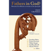 Fathers in God?: Resources for Reflection on Women in the Episcopate