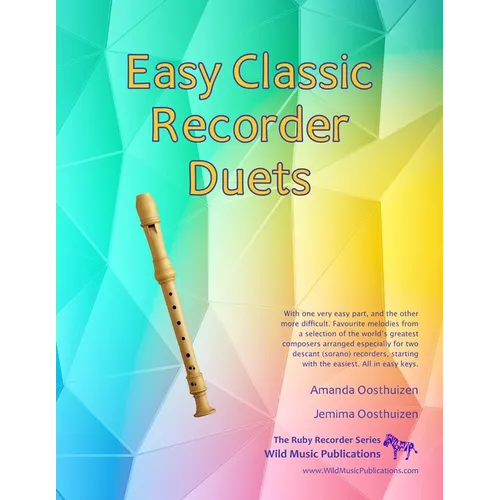 Easy Classic Recorder Duets: With one very easy part, and the other more difficult. Comprises favourite melodies from the world's greatest composers a