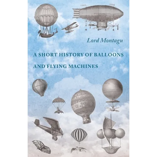 A Short History of Balloons and Flying Machines