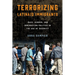 Terrorizing Latina/o Immigrants: Race, Gender, and Immigration Policy Post-9/11