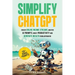 Simplify ChatGPT Create Streams of Income Online, Master AI Prompts, Boost Productivity and Generate Wealth from Anywhere.