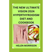 The New Ultimate Vision 2024 Hyperthyroidism Diet And Cookbook: Scientifically Proven 70+ Recipes to Improve Your Health and Heal Hyperthyroidism and