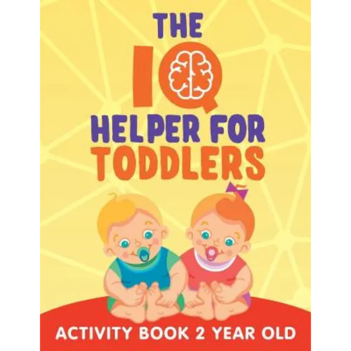 The IQ Helper for Toddlers: Activity Book 2 Year Old