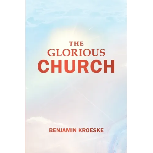 The Glorious Church