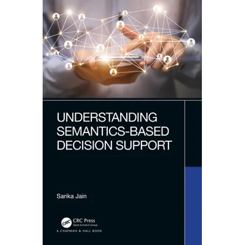 Understanding Semantics-Based Decision Support