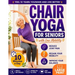 Chair Yoga for Seniors with Low Mobility: Feel 10 Years Younger, Prevent Falls, Reduce Stiffness and Stay Independent 28-Day Gentle 10-Minute Routines