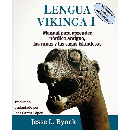 Lengua Vikinga 1: Manual para aprender antiguo nórdico, las runas y las sagas islandesas