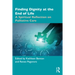 Finding Dignity at the End of Life: A Spiritual Reflection on Palliative Care