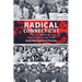 Radical Connecticut People's History In The Constitution State
