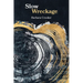 Slow Wreckage: poems