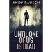 Until One Of Us Is Dead