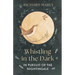 Whistling in the Dark: In Pursuit of the Nightingale