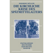 Die Kirchliche Krise Des Spätmittelalters: Schisma, Konziliarismus Und Konzilien
