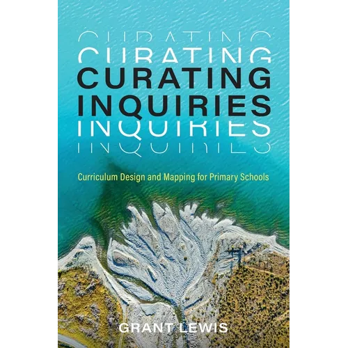Curating Inquiries: Curriculum Design and Mapping for Primary Schools
