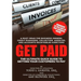 Get Paid: The Ultimate Quick Guide to Getting Your Customers to Pay