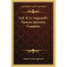 Col. R. G. Ingersoll's Famous Speeches Complete