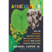 Africulture: How the Principles, Practices, Plants, and People of African Descent Have Shaped American Agriculture