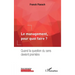 Le management, pour quoi faire ?: Quand la question du sens devient première