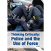 Thinking Critically: Police and the Use of Force